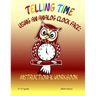 Telling Time Using An Analog Clock Face: Instructional Workbook