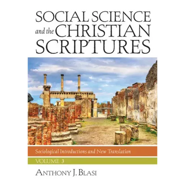 Social Science and the Christian Scriptures, Volume 3: Sociological Introductions and New Translation