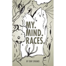 My. Mind. Races.