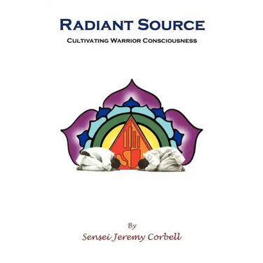 Radiant Source: Cultivating Warrior Consciousness