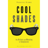 Cool Shades: The History and Meaning of Sunglasses