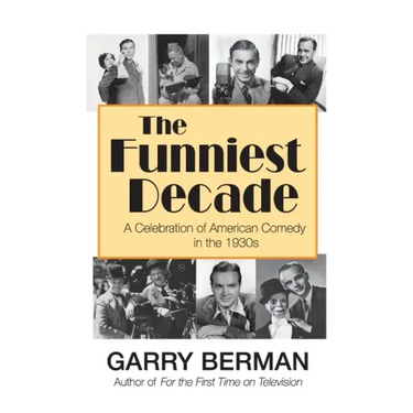The Funniest Decade: A Celebration of American Comedy in the 1930s (hardback)