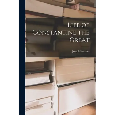 Life of Constantine the Great