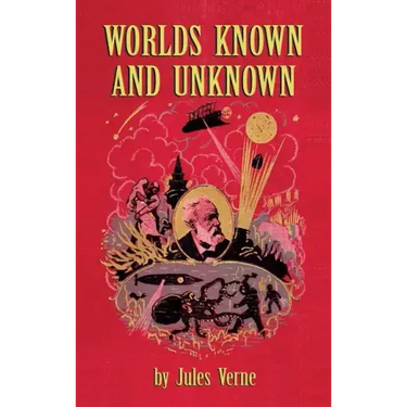Worlds Known and Unknown (hardback)
