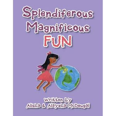 Splendiferous Magnificous Fun