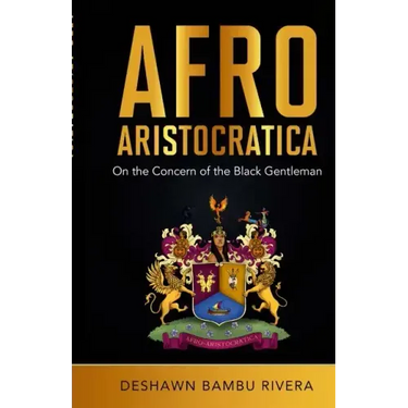 Afro-Aristocratica: On the Concern of the Black Gentleman