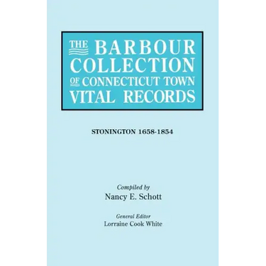 Barbour Collection of Connecticut Town Vital Records. Volume 43: Stonington 1658-1854