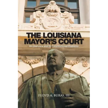 The Louisiana Mayor's Court: An Overview and Its Constitutional Problems