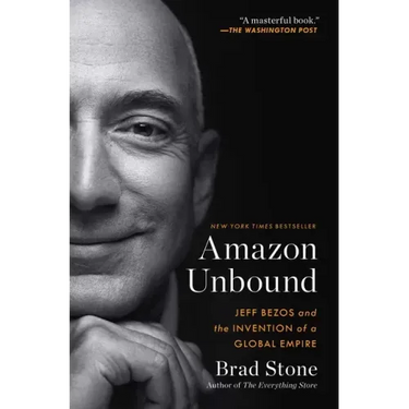 Amazon Unbound: Jeff Bezos and the Invention of a Global Empire