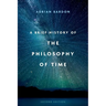 A Brief History of the Philosophy of Time
