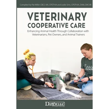 Veterinary Cooperative Care: Enhancing Animal Health Through Collaboration with Veterinarians, Pet Owners, and Animal Trainers
