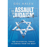 The Assault on Judaism: The Existential Threat Is Coming from the West