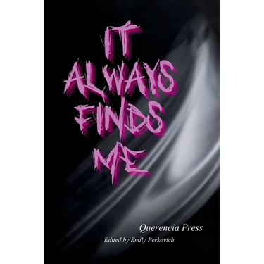it always finds me