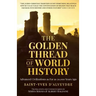 The Golden Thread of World History: Advanced Civilizations as Far as 30,000 Years Ago