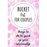 Bucket List For Couples: Things To Do To Spark Up Your Relationship