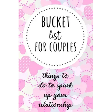 Bucket List For Couples: Things To Do To Spark Up Your Relationship