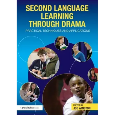 Second Language Learning through Drama: Practical Techniques and Applications