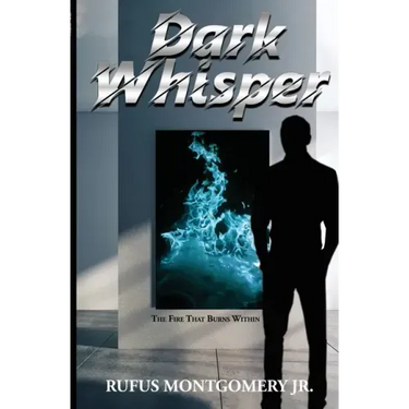 Dark Whisper: The Fire That Burns Within