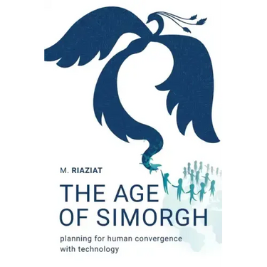 The Age of Simorgh: Planning for Human Convergence with Technology