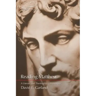 Reading Matthew: A Literary & Theological Commentary on the First Gospel