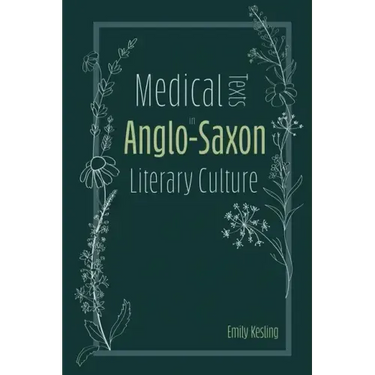 Medical Texts in Anglo-Saxon Literary Culture