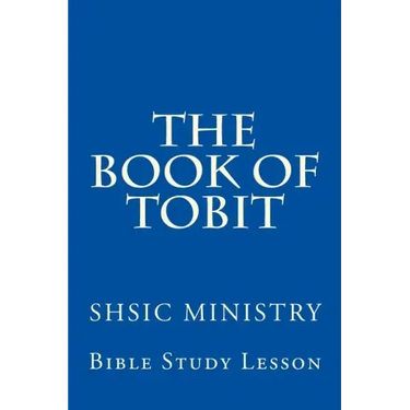 The Book of Tobit: Old Testament Scripture