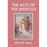 The Acts of the Apostles (Yesterday's Classics)