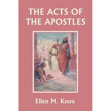 The Acts of the Apostles (Yesterday's Classics)