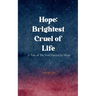 Hope: Brightest Cruel of Life