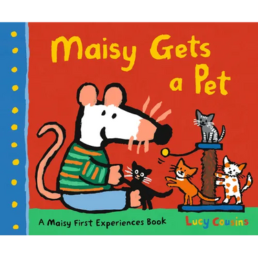 Maisy Gets a Pet: A Maisy First Experience Book