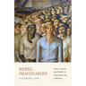 Rebel Imaginaries: Labor, Culture, and Politics in Depression-Era California