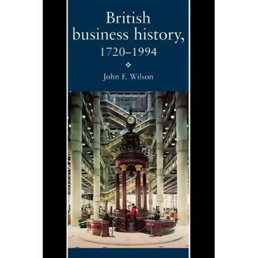 British Business History, 1720-1994