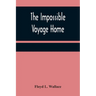 The Impossible Voyage Home