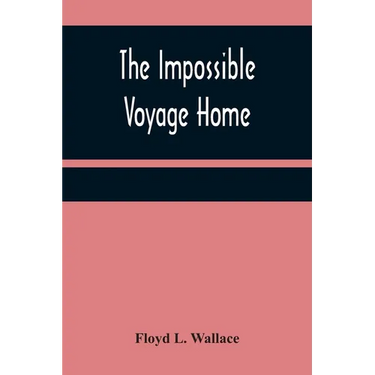 The Impossible Voyage Home