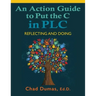 An Action Guide to Put the C in PLC: Reflecting and Doing