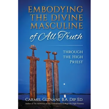 Embodying the Divine Masculine of All Truth through The High Priest