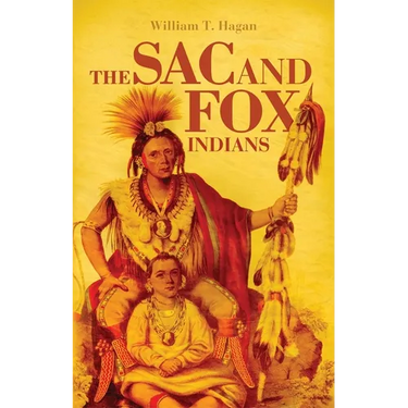 The Sac and Fox Indians: Volume 48
