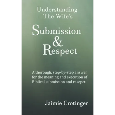 Understanding The Wife's Submission and Respect