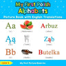 My First Polish Alphabets Picture Book with English Translations: Bilingual Early Learning & Easy Teaching Polish Books for Kids