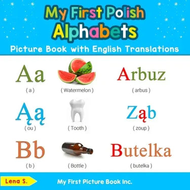My First Polish Alphabets Picture Book with English Translations: Bilingual Early Learning & Easy Teaching Polish Books for Kids