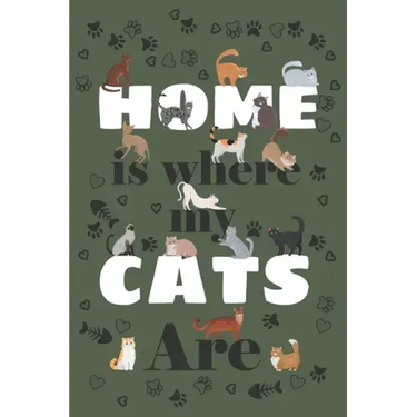 Home is where my CATS are: Home is where my cats are