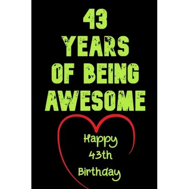 43 Years Of Being Awesome Happy 43th Birthday: 43 Years Old Gift for Boys & Girls
