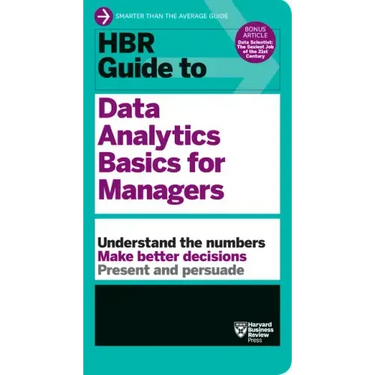 HBR Guide to Data Analytics Basics for Managers
