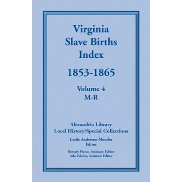 Virginia Slave Births Index, 1853-1865, Volume 4, M-R