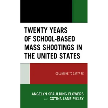 Twenty Years of School-based Mass Shootings in the United States: Columbine to Santa Fe
