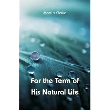 For the Term of His Natural Life