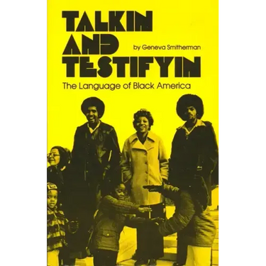 Talkin and Testifyin: The Language of Black America (Revised)