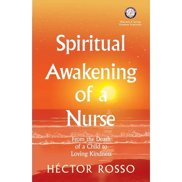 Spiritual Awakening of a Nurse: From the Death of a Child to Loving Kindness