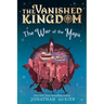 The War of the Maps (the Vanished Kingdom Book 3)