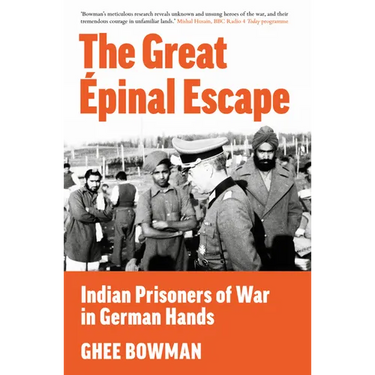 The Great Épinal Escape: Indian Prisoners of War in German Hands